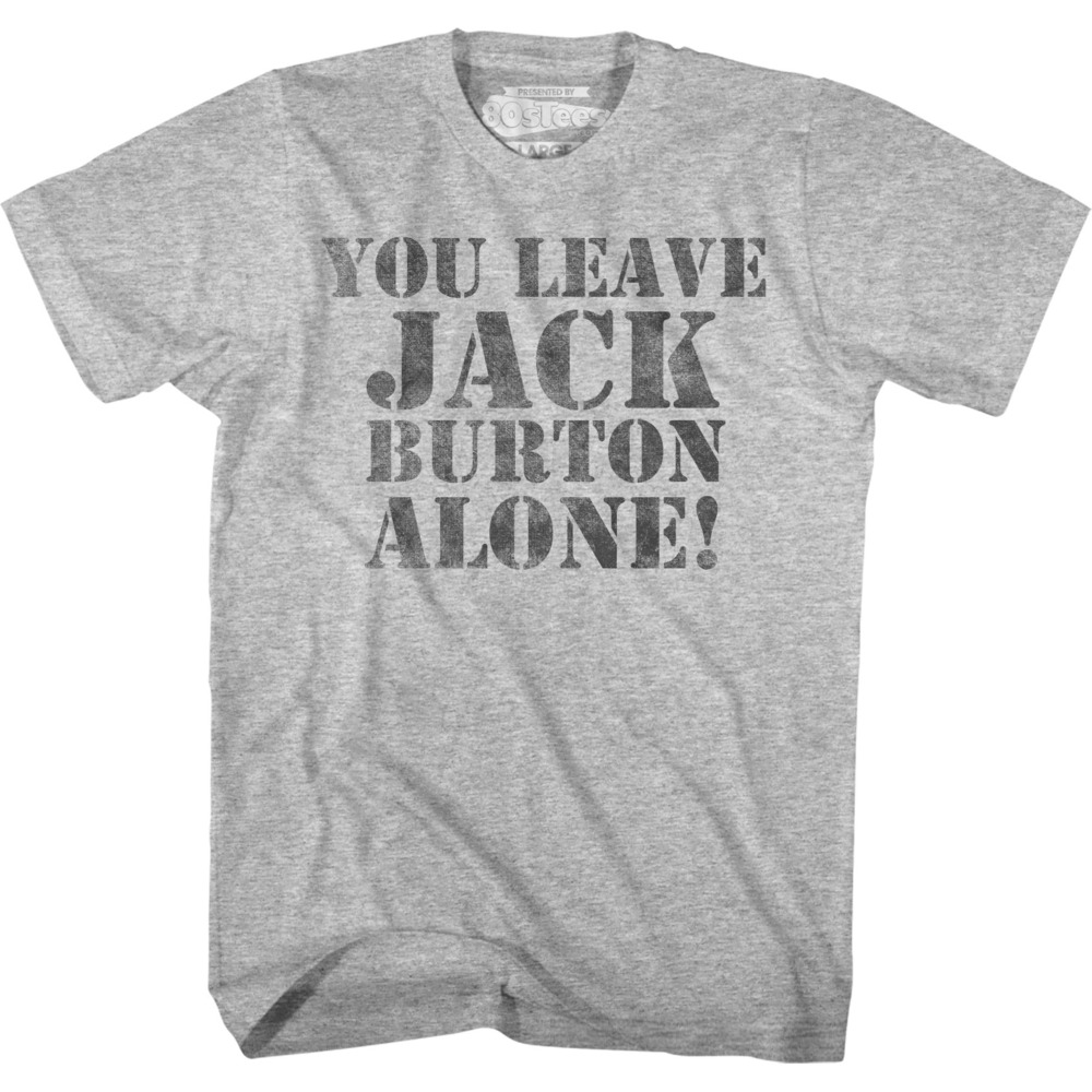 You Leave Jack Burton Alone Big Trouble In Little China Tshirt